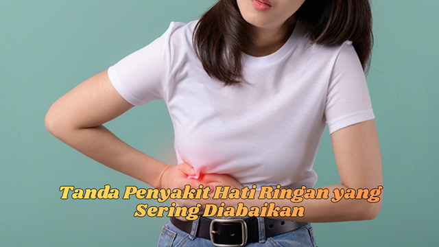 Tanda Penyakit Hati Ringan