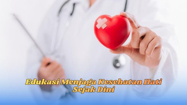 Edukasi menjaga kesehatan hati