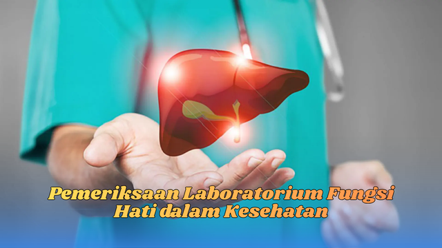 Pemeriksaan Laboratorium Fungsi Hati